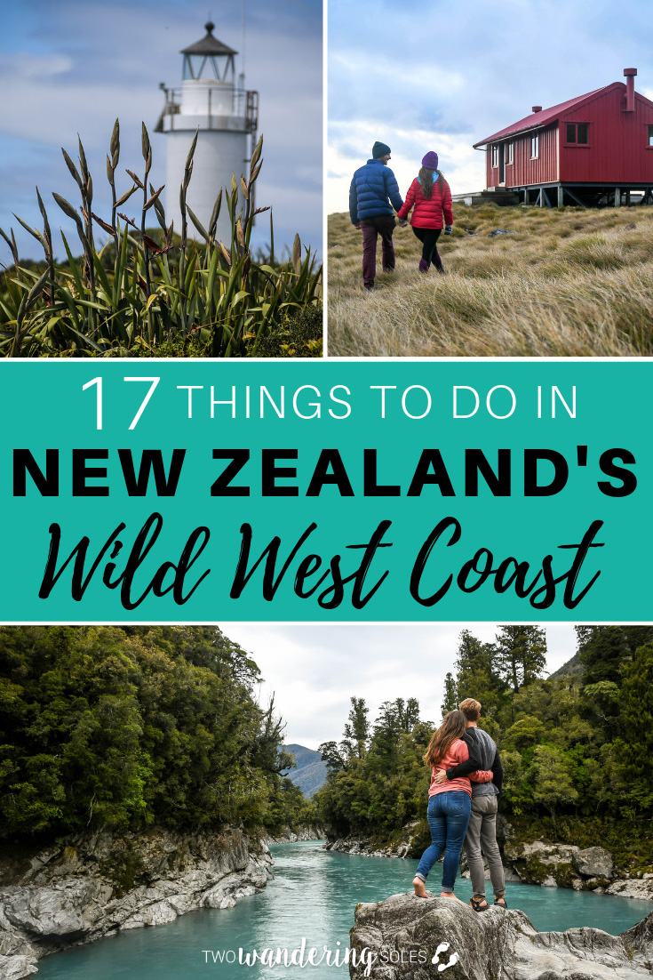 新西兰狂野西海岸必做的17件事不要错过参观新西兰最偏远的地区之一。