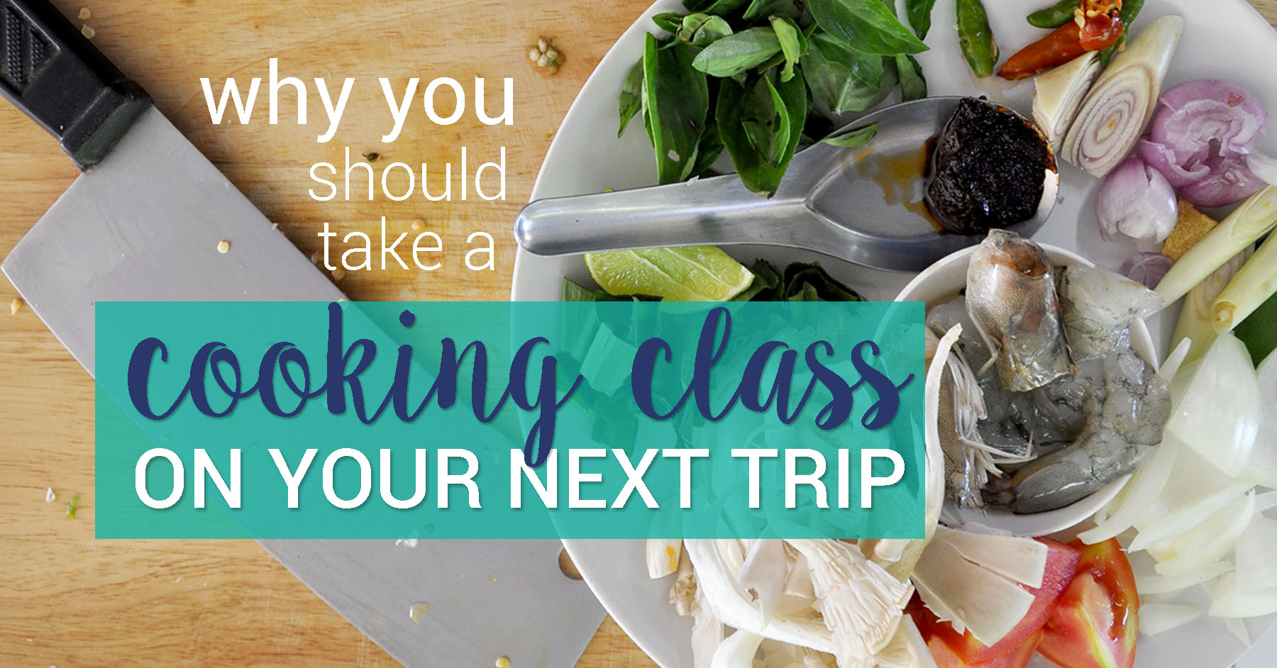 你下次旅行为什么要上烹饪课