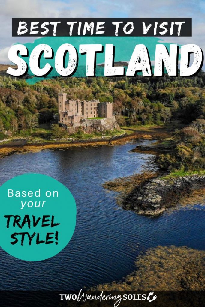 Best Time to Visit Scotland | Two Wandering Soles